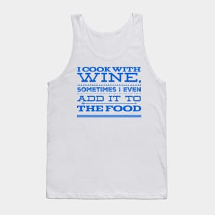 I Cook With Wine Tank Top